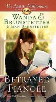 The Betrayed Fiancee (Amish Millionaire) （Large Print）