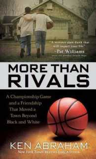 More than Rivals : A Championship Game and a Friendship That Moved a Town Beyond Black and White (Thorndike Press Large Print Inspirational Series) （LRG）