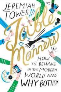 Table Manners : How to Behave in the Modern World and Why Bother
