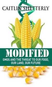 Modified : GMOs and the Threat to Our Food, Our Land, Our Future (Thorndike Large Print Lifestyles) （LRG）