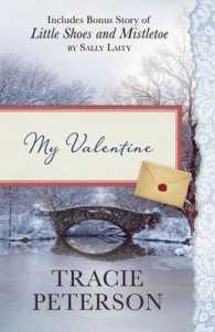 My Valentine : Also Includes Bonus Story of Little Shoes and Mistletoe by Sally Laity （Large Print）