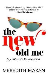 The New Old Me : My Late-Life Reinvention