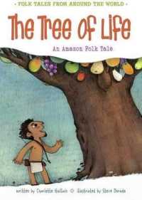 The Tree of Life : An Amazonian Folk Tale (Folk Tales from around the World)