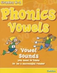Phonics Vowels, Grades K-1 : Vowel Sounds You Need to Know to Be a Successful Reader (Flash Kids Workbooks) （ACT CSM）