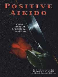 Positive Aikido : A True Story of Traditional Teachings