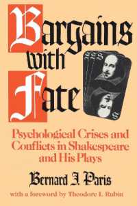 Bargains with Fate : Psychological Crises and Conflicts in Shakespeare and His Plays