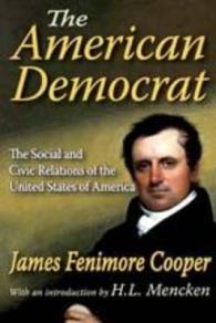 The American Democrat : The Social and Civic Relations of the United States of America （LRG）