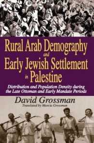 Rural Arab Demography and Early Jewish Settlement in Palestine : Distribution and Population Density during the Late Ottoman and Early Mandate Periods