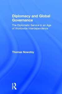 Diplomacy and Global Governance : The Diplomatic Service in an Age of Worldwide Interdependence