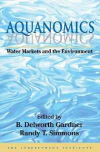 アクアミクス：水市場と環境<br>Aquanomics : Water Markets and the Environment (Independent Studies in Political Economy)