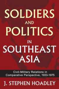 Soldiers and Politics in Southeast Asia : Civil-Military Relations in Comparative Perspective, 1933-1975