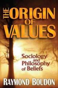 The Origin of Values : Reprint Edition: Sociology and Philosophy of Beliefs （2ND）