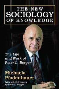 The New Sociology of Knowledge : The Life and Work of Peter L. Berger