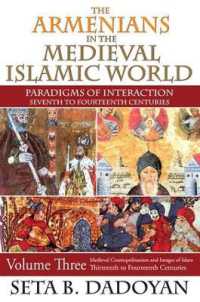 The Armenians in the Medieval Islamic World : Medieval Cosmopolitanism and Images of Islamthirteenth to Fourteenth Centuries