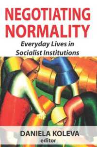 Negotiating Normality : Everyday Lives in Socialist Institutions (Memory and Narrative)