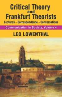Critical Theory and Frankfurt Theorists : Lectures-Correspondence-Conversations (Communication in Society Series)