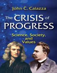 The Crisis of Progress : Science, Society, and Values