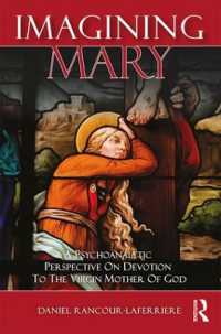 Imagining Mary : A Psychoanalytic Perspective on Devotion to the Virgin Mother of God