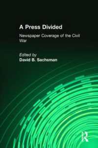 A Press Divided : Newspaper Coverage of the Civil War (Journalism Series)