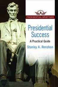 Presidential Success : A Practical Guide