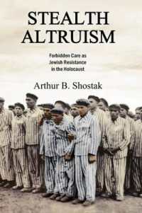 Stealth Altruism : Forbidden Care as Jewish Resistance in the Holocaust