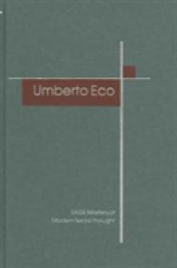 ウンベルト・エーコ（全３巻）（セイジ現代社会思想の泰斗論集）<br>Umberto Eco (SAGE Masters of Modern Social Thought)