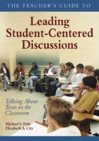 The Teacher's Guide to Leading Student-centered Discussions : Talking about Texts in the Classroom