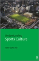 スポーツを理解する<br>Understanding Sports Culture (Understanding Contemporary Culture series)