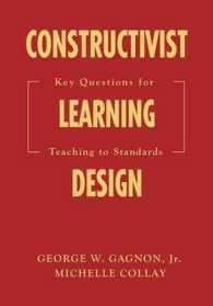 Constructivist Learning Design : Key Questions for Teaching to Standards