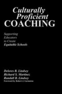 Culturally Proficient Coaching : Supporting Educators to Create Equitable Schools
