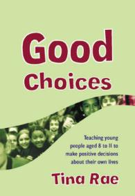 Good Choices : Teaching Young People Aged 8-11 to Make Positive Decisions about Their Own Lives (Lucky Duck Books)