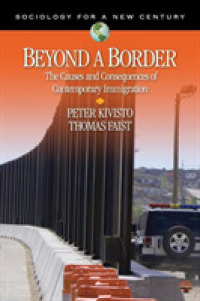 Beyond a Border : The Causes and Consequences of Contemporary Immigration (Sociology for a New Century Series)