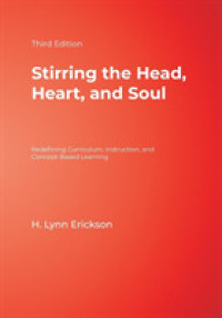 Stirring the Head, Heart, and Soul : Redefining Curriculum, Instruction, and Concept-Based Learning （3RD）
