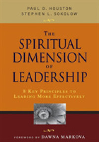 The Spiritual Dimension of Leadership : 8 Key Principles to Leading More Effectively