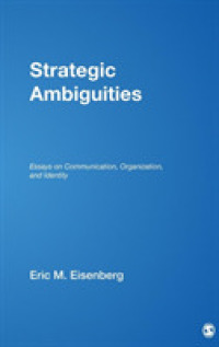 Strategic Ambiguities : Essays on Communication, Organization, and Identity