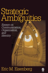 Strategic Ambiguities : Essays on Communication, Organization, and Identity