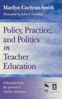 教師教育：政策、実践と政治学<br>Policy, Practice, and Politics in Teacher Education : Editorials from the Journal of Teacher Education