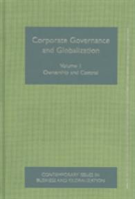 コーポレート･ガバナンスとグローバル化（全３巻）<br>Corporate Governance and Globalization (3-Volume Set) (Contemporary Issues in Business and Globalization)
