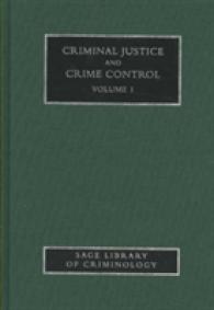 刑事司法と犯罪統制（全３巻）<br>Criminal Justice and Crime Control (Sage Library of Criminology)