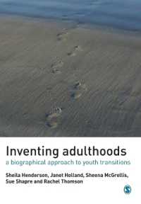 成人期の発明：青年からの移行期への伝記的アプローチ<br>Inventing Adulthoods : A Biographical Approach to Youth Transitions (Published in Association with the Open University)