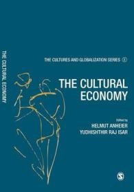 文化経済（文化とグローバル化）<br>Cultures and Globalization : The Cultural Economy (The Cultures and Globalization Series)