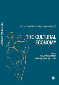 文化経済（文化とグローバル化）<br>Cultures and Globalization : The Cultural Economy (The Cultures and Globalization Series)