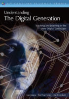 新しいデジタル環境における教授と学習<br>Understanding the Digital Generation : Teaching and Learning in the New Digital Landscape (The 21st Century Fluency Series)
