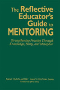The Reflective Educator's Guide to Mentoring : Strengthening Practice through Knowledge, Story, and Metaphor