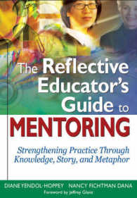 The Reflective Educator's Guide to Mentoring : Strengthening Practice through Knowledge, Story, and Metaphor