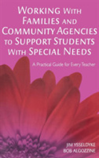 Working with Families and Community Agencies to Support Students with Special Needs : A Practical Guide for Every Teacher