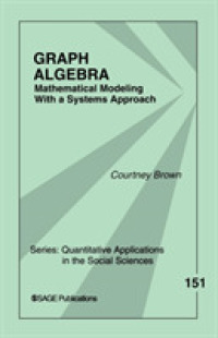 Graph Algebra : Mathematical Modeling with a Systems Approach (Quantitative Applications in the Social Sciences)