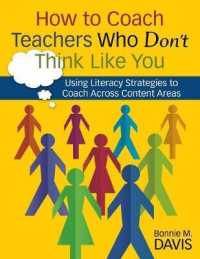 How to Coach Teachers Who Don't Think Like You : Using Literacy Strategies to Coach Across Content Areas