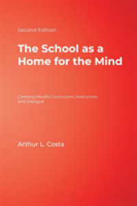The School as a Home for the Mind : Creating Mindful Curriculum, Instruction, and Dialogue （2ND）