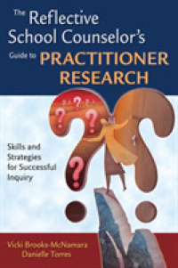 The Reflective School Counselor's Guide to Practitioner Research : Skills and Strategies for Successful Inquiry